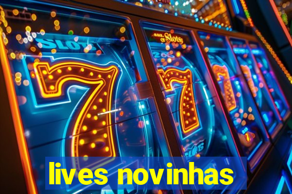 lives novinhas